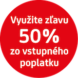 Využite zľavu 50 % zo vstupného poplatku